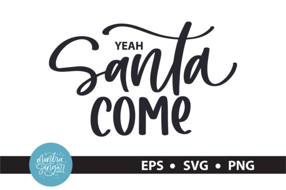 Yeah Santa Come - Christmas Quote SVG Review